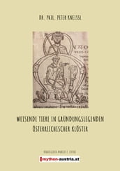 Weisende Tiere in Gründungslegenden Österreichischer Klöster