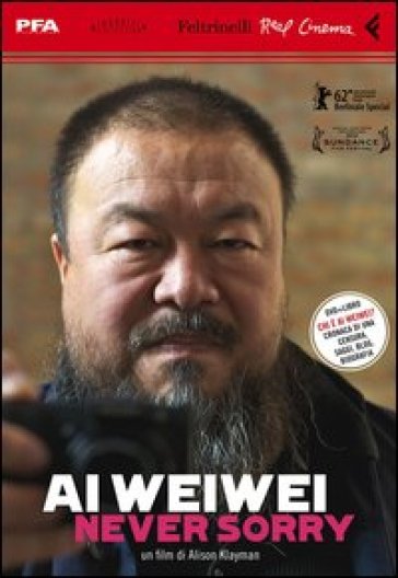 Ai Weiwei. Never sorry. Con DVD - Alison Klayman