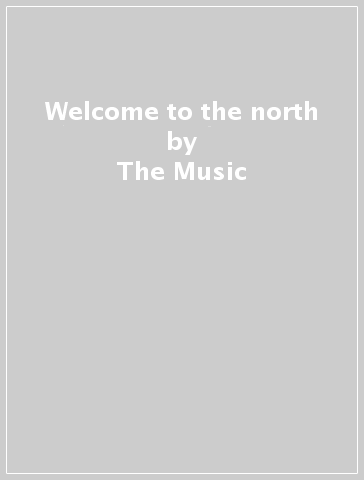 Welcome to the north - The Music