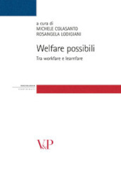 Welfare possibili. Tra workfare e learnfare