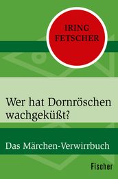 Wer hat Dornröschen wachgeküßt?