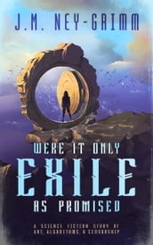 Were It Only Exile as Promised