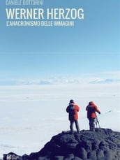 Werner Herzog. L anacronismo delle immagini