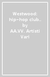 Westwood: hip-hop club..
