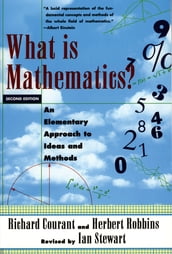 What Is Mathematics?:An Elementary Approach to Ideas and Methods