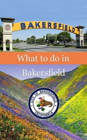 What To Do In Bakersfield