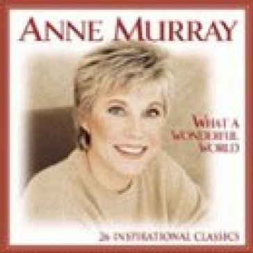 What a wonderful world - Anne Murray