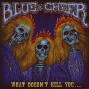 What doesn t kill you - BLUE CHEER