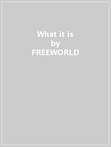 What it is - FREEWORLD