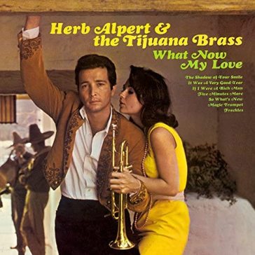 What now my love - Alpert Herb & The Ti