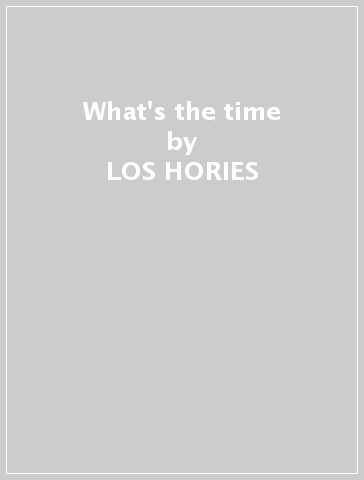 What's the time - LOS HORIES