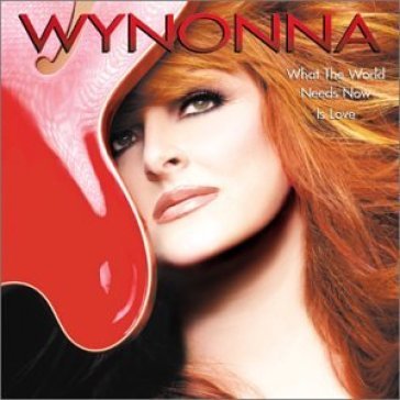 What the world needs.. - Wynonna