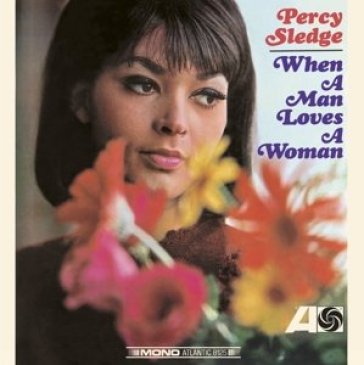 When a man loves a woman - Percy Sledge