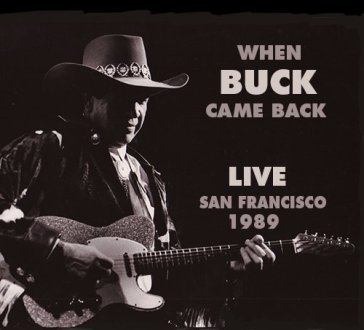 When buck came back! live in san francis - Buck Owens