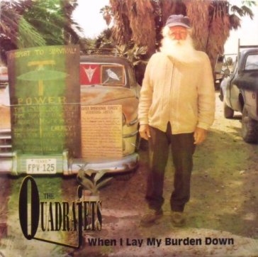 When i lay my burden down - QUADRAJETS