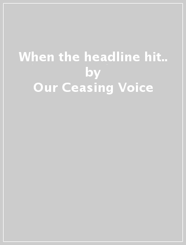 When the headline hit.. - Our Ceasing Voice