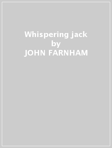 Whispering jack - JOHN FARNHAM