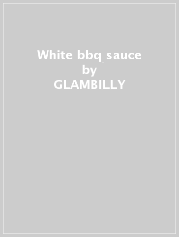 White bbq sauce - GLAMBILLY