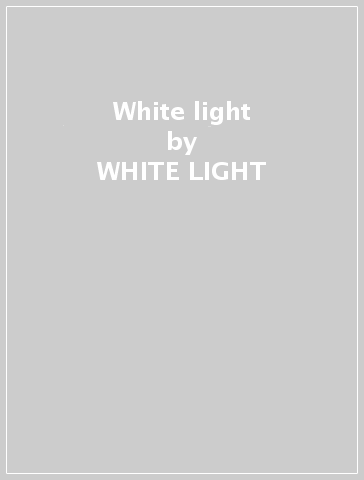 White light - WHITE LIGHT