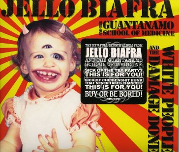 White people and the damage done - Jello Biafra