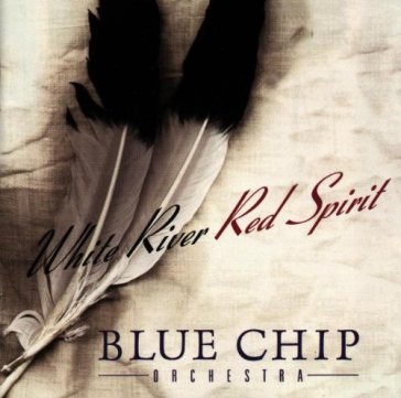 White river red spirit - Blue Chip Orchestra