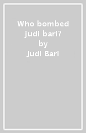 Who bombed judi bari?