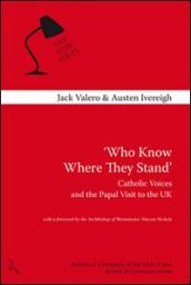 Who know where they stand. Catholic voices and the papal visit to the UK