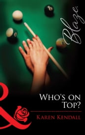 Who s on Top? (Mills & Boon Blaze) (The Man-Handlers, Book 1)