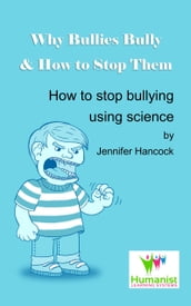 Why Bullies Bully and How to Stop Them Using Science