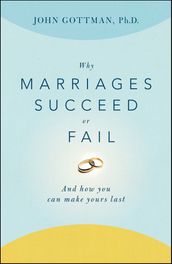 Why Marriages Succeed or Fail