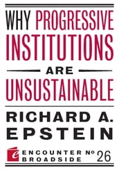 Why Progressive Institutions are Unsustainable