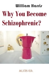 Why You Become Schizophrenic?