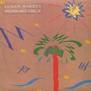 Wicked ago feel it - Sugar Minott