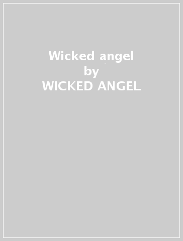 Wicked angel - WICKED ANGEL