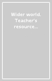 Wider world. Teacher s resource book. Per le Scuole superiori. Con espansione online. Vol. 2