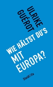 Wie hältst du s mit Europa?