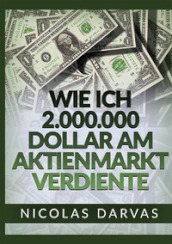 Wie ich 2.000.000 Dollar am Aktienmarkt verdiente