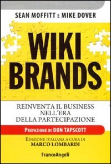 Wiki brands. Reinventa il business nell'era della partecipazione - Sean Moffit - Mike Dover