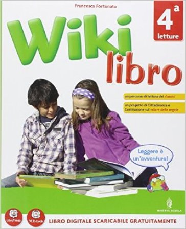 Wikilibro. Per la 4ª classe elementare. Con e-book. Con espansione online - Fortunato