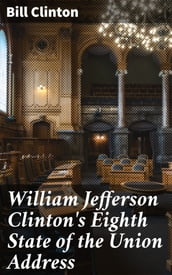 William Jefferson Clinton s Eighth State of the Union Address