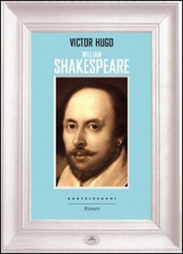 William Shakespeare - Victor Hugo