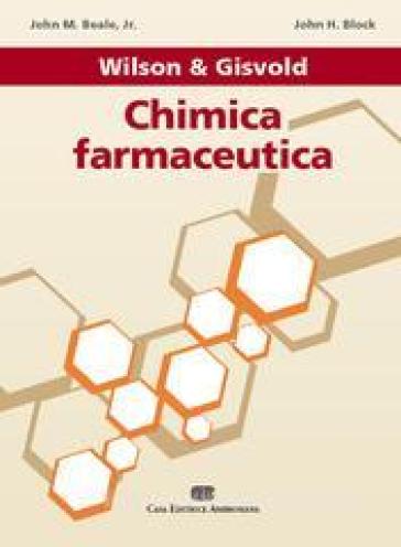 Wilson & Gisvold Chimica Farmaceutica. Con Contenuto digitale (fornito elettronicamente) - John H. Block - John M. Beale