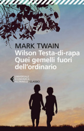 Wilson Testa-di-rapa. Quei gemelli fuori dall ordinario