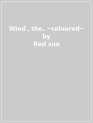 Wind , the.. -coloured- - Red sun