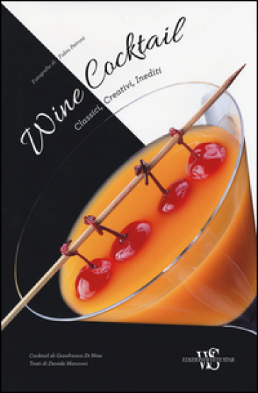 Wine cocktail. Classici, creativi, inediti - Gianfranco Di Niso - Davide Manzoni