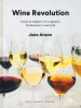 Wine revolution. Guida ai migliori vini organici, biodinamici e naturali. Ediz. illustrata