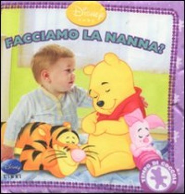 Winnie the Pooh. Facciamo la nanna? Tempo di coccole