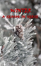 Winter, A Season In Verse