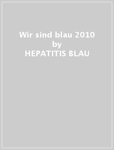 Wir sind blau 2010 - HEPATITIS BLAU