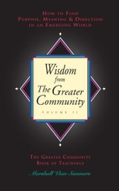 Wisdom from the Greater Community Volume II